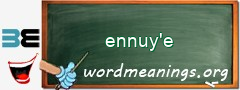 WordMeaning blackboard for ennuy'e